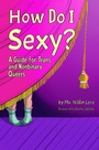 Cover: How Do I Sexy? - Thornapple Press