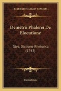 Cover: Demetrii Phalerei De Elocutione - Kessinger Publishing
