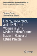 Cover: Liberty, Irreverence, and the Place of Women in Early Modern Italian Culture: Essays in Honour of Letizia Panizza - Springer
