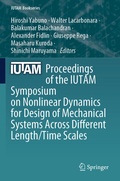 Cover: Proceedings of the IUTAM Symposium on Nonlinear Dynamics for Design of Mechanical Systems Across Different Length/Time Scales - Springer