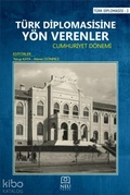Cover: T&uuml;rk Diplomasisine Y&ouml;n Verenler - Cumhuriyet D&ouml;nemi - Necmettin Erbakan &Uuml;niversitesi Yayinlari