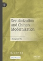 Cover: Secularization and China's Modernization - Palgrave Macmillan