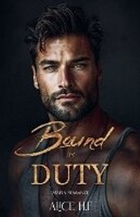 Abbildung von: Bound by Duty - Alice H.F