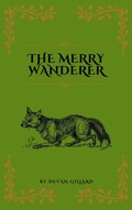 Cover: The Merry Wanderer (Albionaria Verse, #3) - Devan Gillard