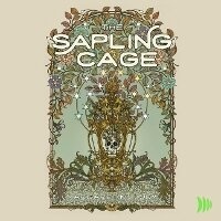 Enlarge image Cover: The Sapling Cage - DREAMSCAPE MEDIA