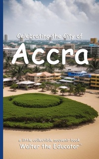 Abbildung von: Celebrating the City of Accra - Silent King Books
