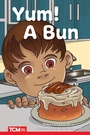 Cover: Yum! A Bun - Teacher Created Materials