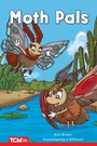 Cover: Moth Pals - Teacher Created Materials