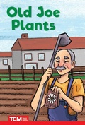 Cover: Old Joe Plants - Teacher Created Materials