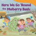 Cover: Here We Go 'Round the Mulberry Bush - Teacher Created Materials