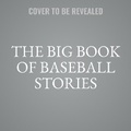 Cover: The Big Book of Baseball Stories - Tantor Audio