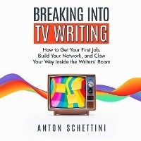 Abbildung von: Breaking Into TV Writing - DREAMSCAPE MEDIA
