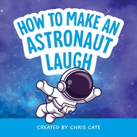 Abbildung von: How to Make an Astronaut Laugh - Callisto Kids