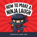 Cover: How to Make a Ninja Laugh - Callisto Kids