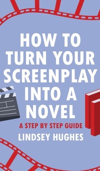 Abbildung von: How to Turn Your Screenplay into a Novel - Pitch Master Press