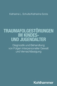 Abbildung von: Traumafolgestörungen im Kindes- und Jugendalter - Kohlhammer
