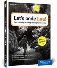 Abbildung von: Let's code Lua! - Rheinwerk