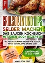 Bild: Grillsoßen und Dips selber machen - Das Saucen Kochbuch mit über 202+ Rezepten - tredition