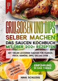 Bild vergrößern Bild: Grillsoßen und Dips selber machen - Das Saucen Kochbuch mit über 202+ Rezepten - tredition