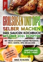 Bild: Grillsoßen und Dips selber machen - Das Saucen Kochbuch mit über 202+ Rezepten - tredition