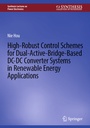 Cover: High-Robust Control Schemes for Dual-Active-Bridge-Based DC-DC Converter Systems in Renewable Energy Applications - Springer