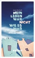 Cover: Mein Leben war nicht, wie es war - Alfred Kr&ouml;ner Verlag