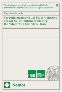 Abbildung von: The Performance and Liability of Arbitrators and Arbitral Institutions considering the Nature of an Arbitration Clause - Nomos