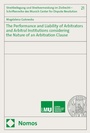 Cover: The Performance and Liability of Arbitrators and Arbitral Institutions considering the Nature of an Arbitration Clause - Nomos