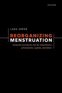 Abbildung von: Reorganizing Menstruation - OUP eBook