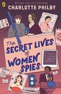 Cover: The Secret Lives of Women Spies - Puffin