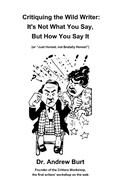 Cover: Critiquing the Wild Writer: It's Not What You Say, But How You Say It - Andrew Burt