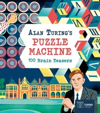 Enlarge image Cover: Alan Turing's Puzzle Machine: 100 Brain Teasers - Arcturus Editions