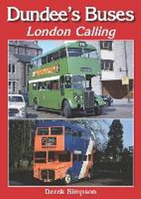 Enlarge image Cover: Dundee's Buses - London Calling - Derek Simpson