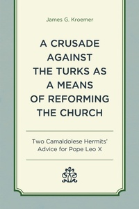 Abbildung von: A Crusade Against the Turks as a Means of Reforming the Church - Bloomsbury eBooks US