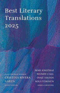 Abbildung von: Best Literary Translations 2025 - Deep Vellum Publishing