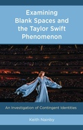 Cover: Examining Blank Spaces and the Taylor Swift Phenomenon - Lexington Books