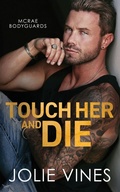 Cover: Touch Her and Die (McRae Bodyguards, #1) - Jolie Vines Publishing