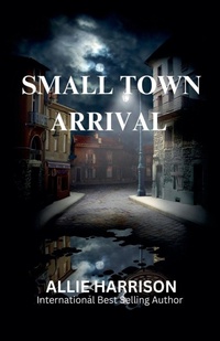 Enlarge image Cover: Small Town Arrival - Allie Harrison