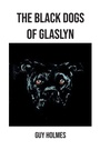 Bild: The Black Dogs of Glaslyn - Grosvenor House Publishing Ltd