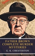 Cover: Father Brown Complete Murder Mysteries - MyBooks Classics