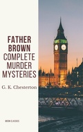 Cover: Father Brown Complete Murder Mysteries - Moon Classics