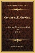 Cover: Grobianus, Et Grobiana - Kessinger Publishing