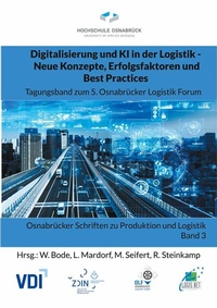 Abbildung von: Digitalisierung und KI in der Logistik - Neue Konzepte, Erfolgsfaktoren und Best Practices - BoD - Books on Demand