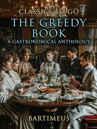 Abbildung von: The Greedy Book A Gastronomical Anthology - OTB eBook publishing