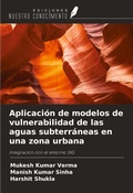 Cover: Aplicaci&oacute;n de modelos de vulnerabilidad de las aguas subterr&aacute;neas en una zona urbana - Ediciones Nuestro Conocimiento