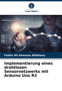 Abbildung von: Implementierung eines drahtlosen Sensornetzwerks mit Arduino Uno R3 - Verlag Unser Wissen