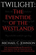 Cover: Twilight: The Eventide of the Westlands. - JandJ Publishing