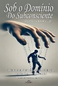 Enlarge image Cover: Sob o Dominio do Subconsciente - AHZURIA PUBLISHING
