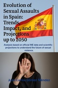Bild: Evolution of Sexual Assaults in Spain: Trends, Impact and Projections to 2050. (Research published in English, #3) - Juan Carlos G&oacute;mez M&eacute;ndez
