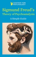 Cover: Sigmund Freud's Theory of Psychoanalysis (A Simple Guide) - Center for Psychology